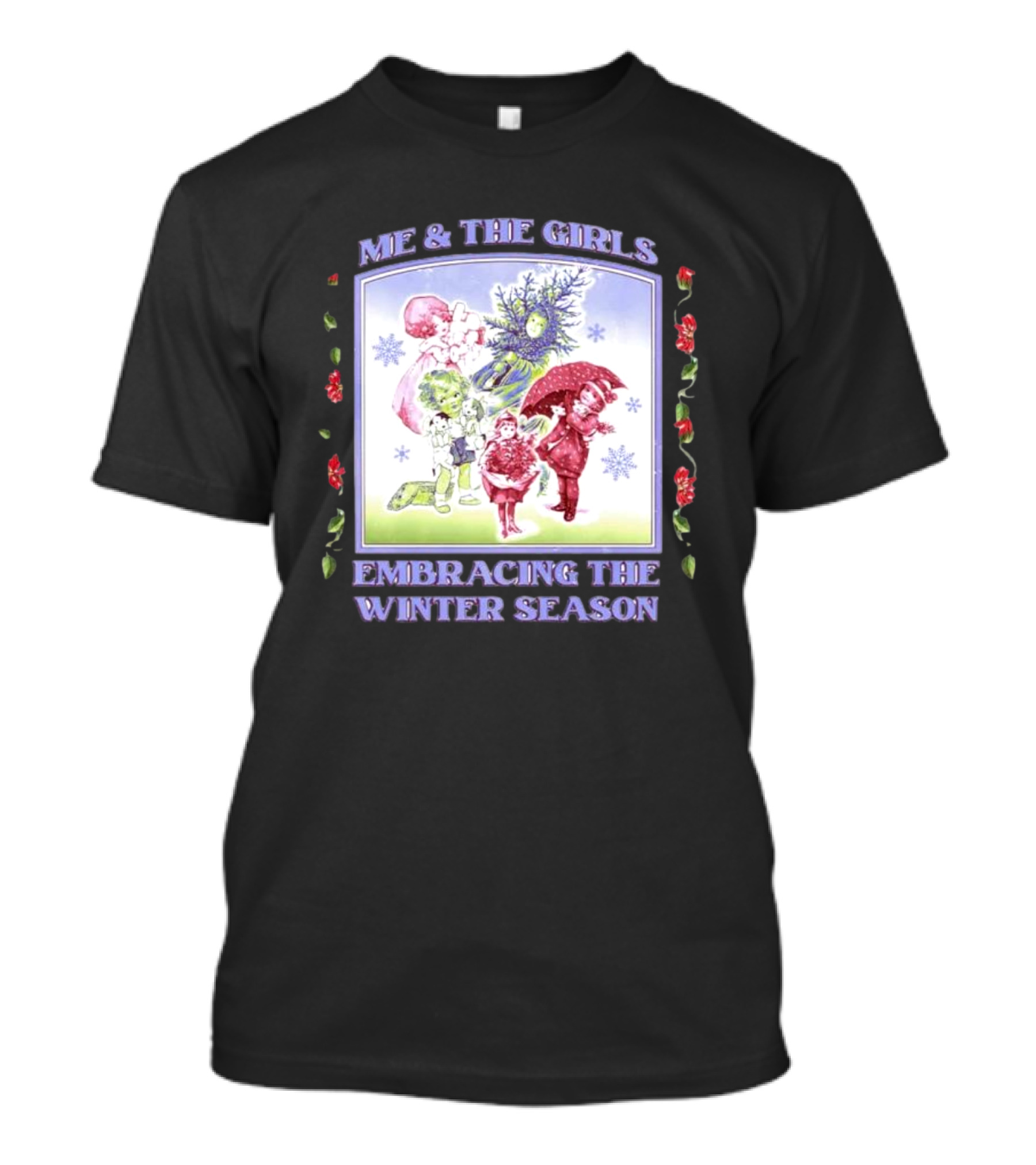 Me And The Girls Embracing The Winter Season Snowflakes Red Green Outfits T-Shirt