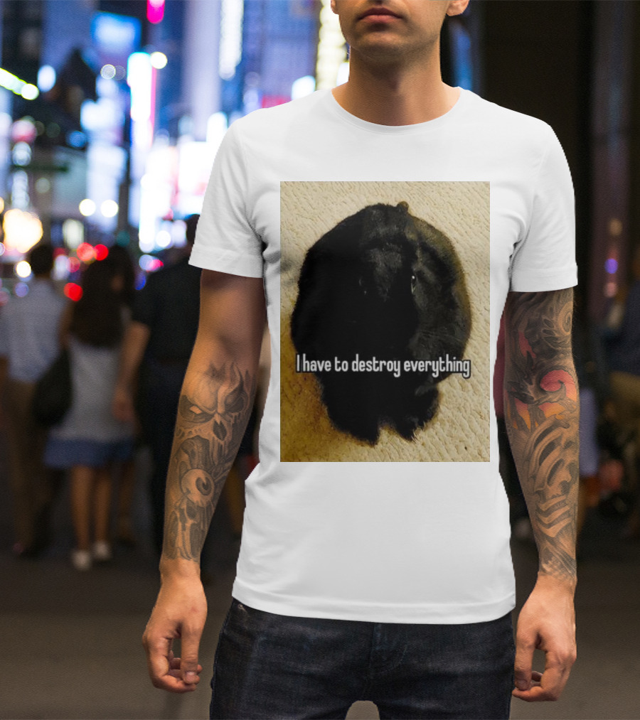 I Have To Destroy Everything Rabbit Black Humor Bunny T-Shirt
