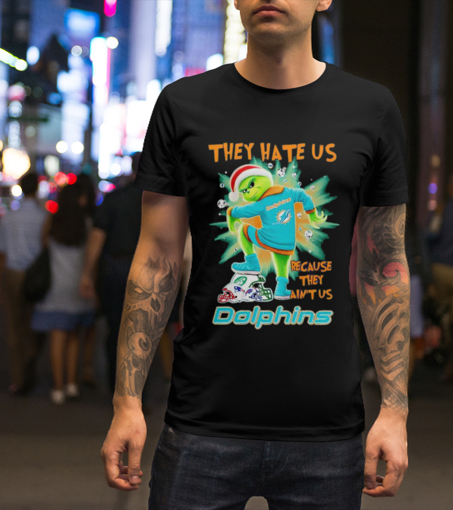 Miami Dolphins Grinch They Hate Us Because They Ain’t Us Football T-Shirt