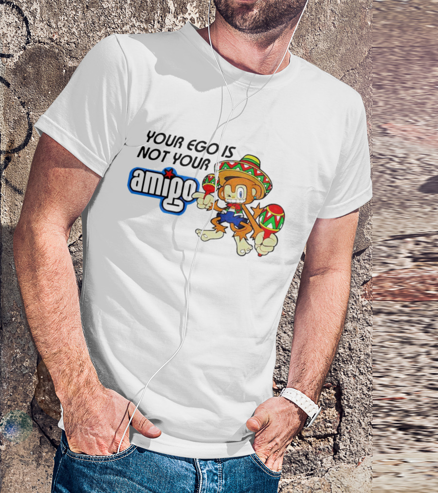 Your Ego Is Not Your Amigo Monkey Sombrero Maracas T-Shirt