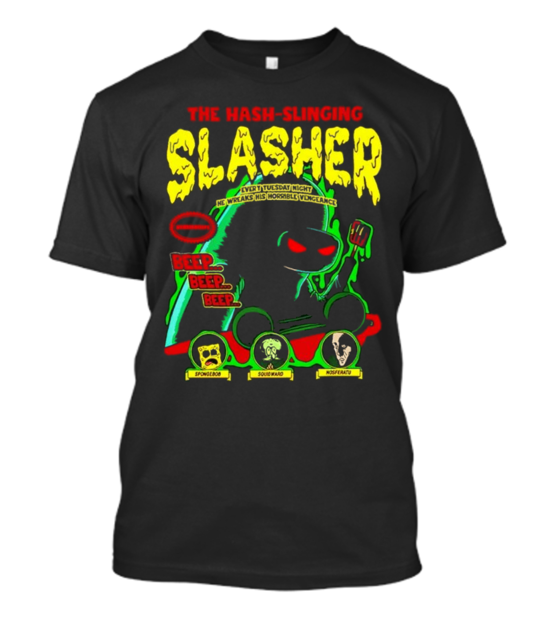 The Hash-Slinging Slasher Every Tuesday Night Beep Beep Featuring Spongebob Squidward Nosferatu T-Shirt