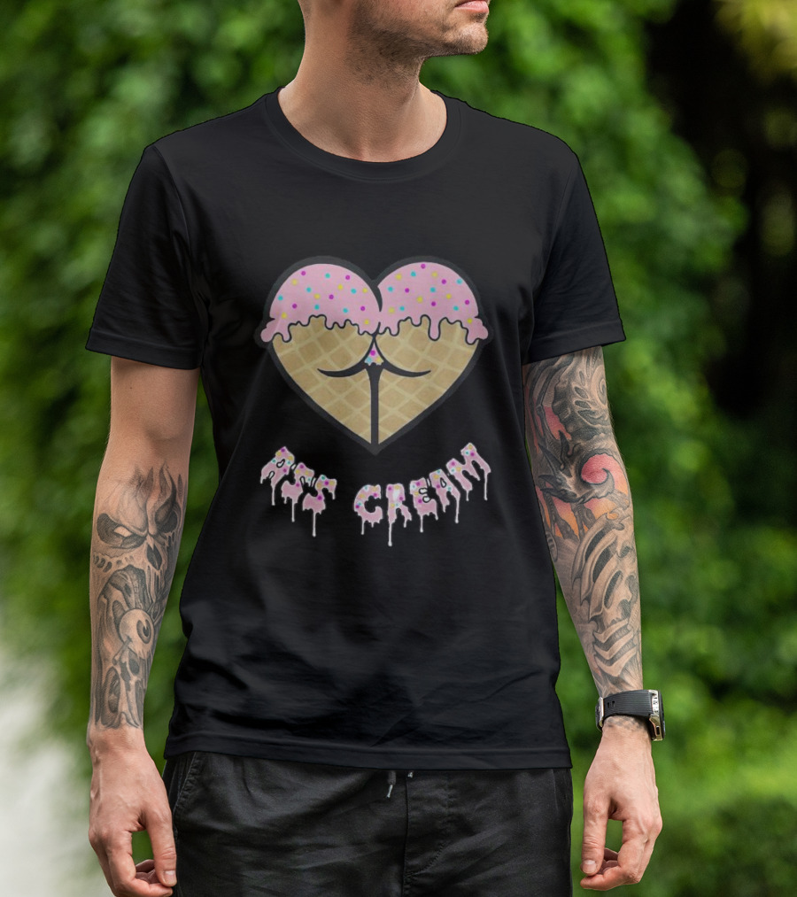 Ass Cream Heart Ice Cream Cone Dripping Sprinkle T-Shirt