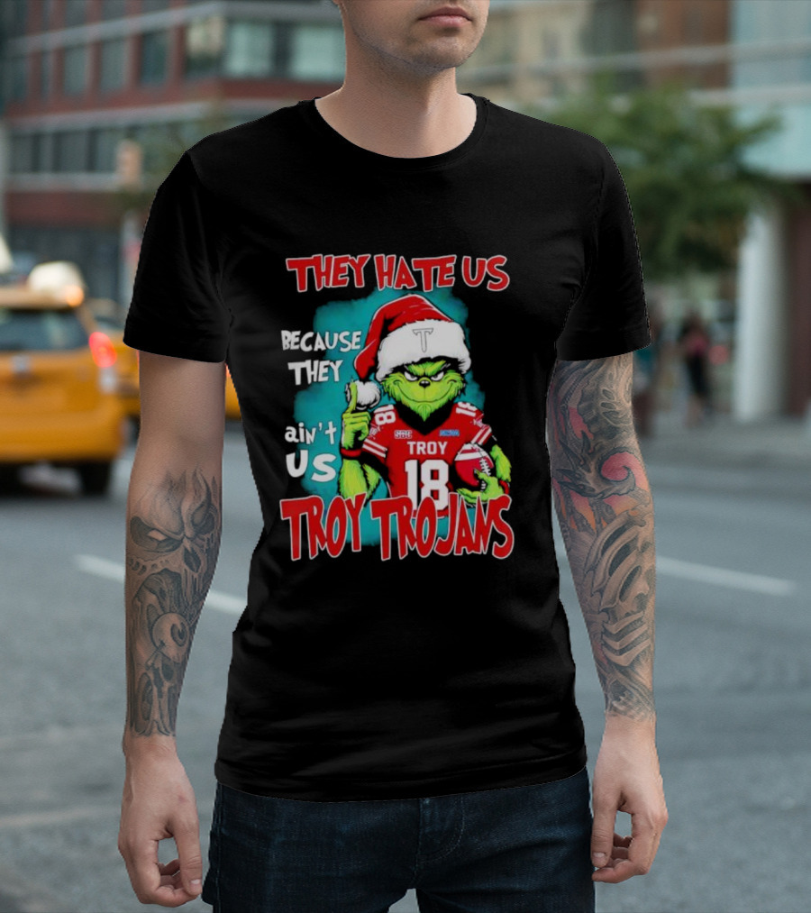 Santa Grinch They Hate Us Because They Ain’t Us Troy Trojans Football 18 T-Shirt