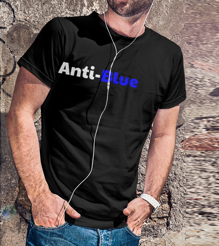 Anti Blue – Anti Corrupt Cops Law Officers Message T-Shirt