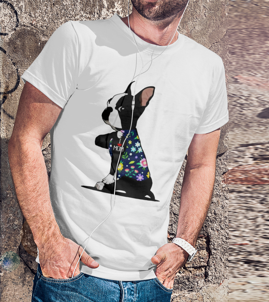 Boston Terrier I Love Mom Flower Tattoos T-Shirt