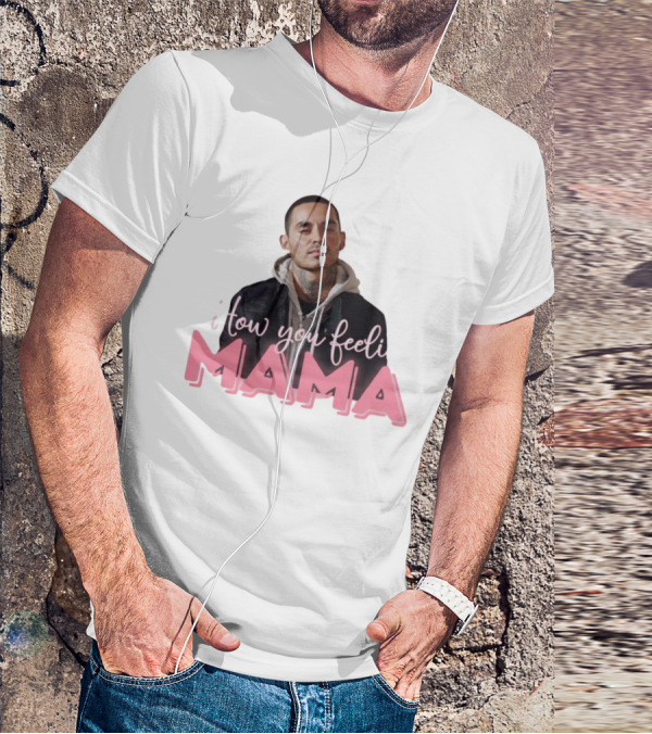 I Tow You Feeli Mama T-Shirt