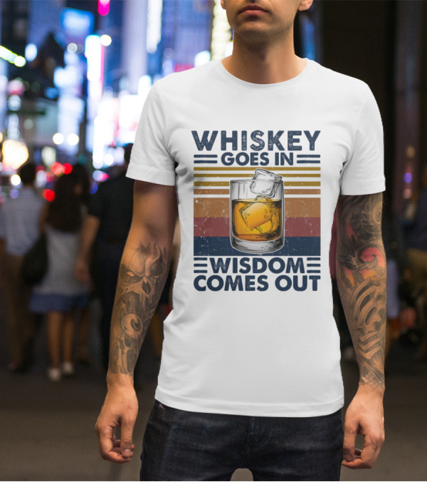 WHISKEY GOES IN WISDOM COMES OUT Retro Vintage Glass With Ice T-Shirt