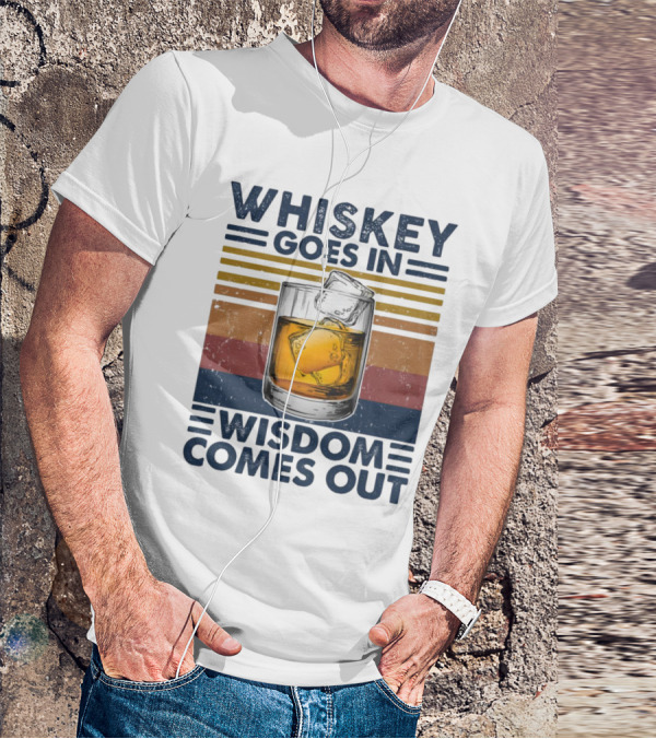 WHISKEY GOES IN WISDOM COMES OUT Retro Vintage Glass With Ice T-Shirt