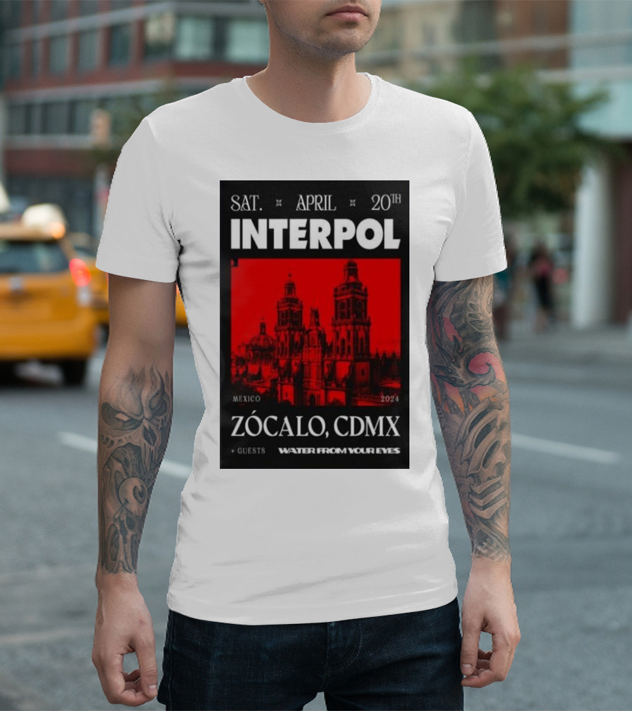 Interpol April 20th 2024 Zócalo CDMX Mexico + Guests Water From Your Eyes T-Shirt