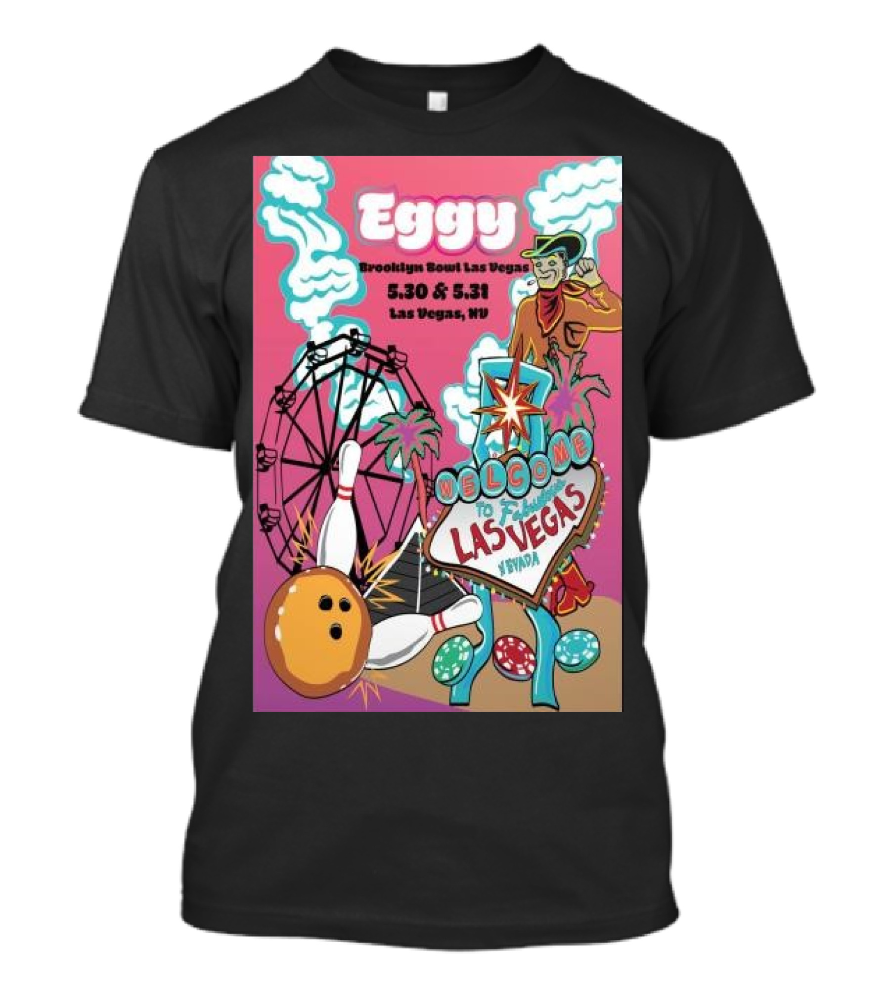 Eggy Brooklyn Bowl Las Vegas May 30 And 31 2024 Welcome To Las Vegas Sign Sneaky Bowling Ball Ferris Wheel Cowboy Clouds T-Shirt