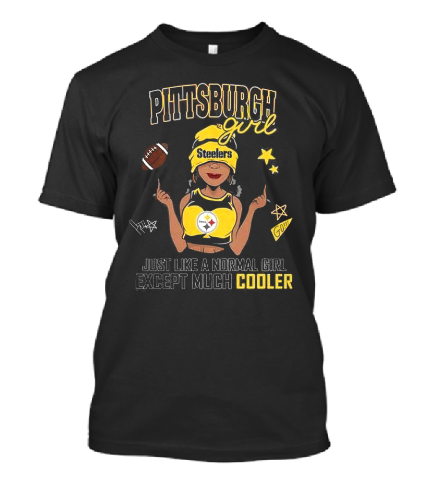 Pittsburgh Steelers Girl Just Like A Normal Girl Except Much Cooler T-Shirt