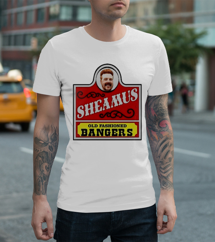 Sheamus Old Fashioned Bangers Whimsical Sign T-Shirt
