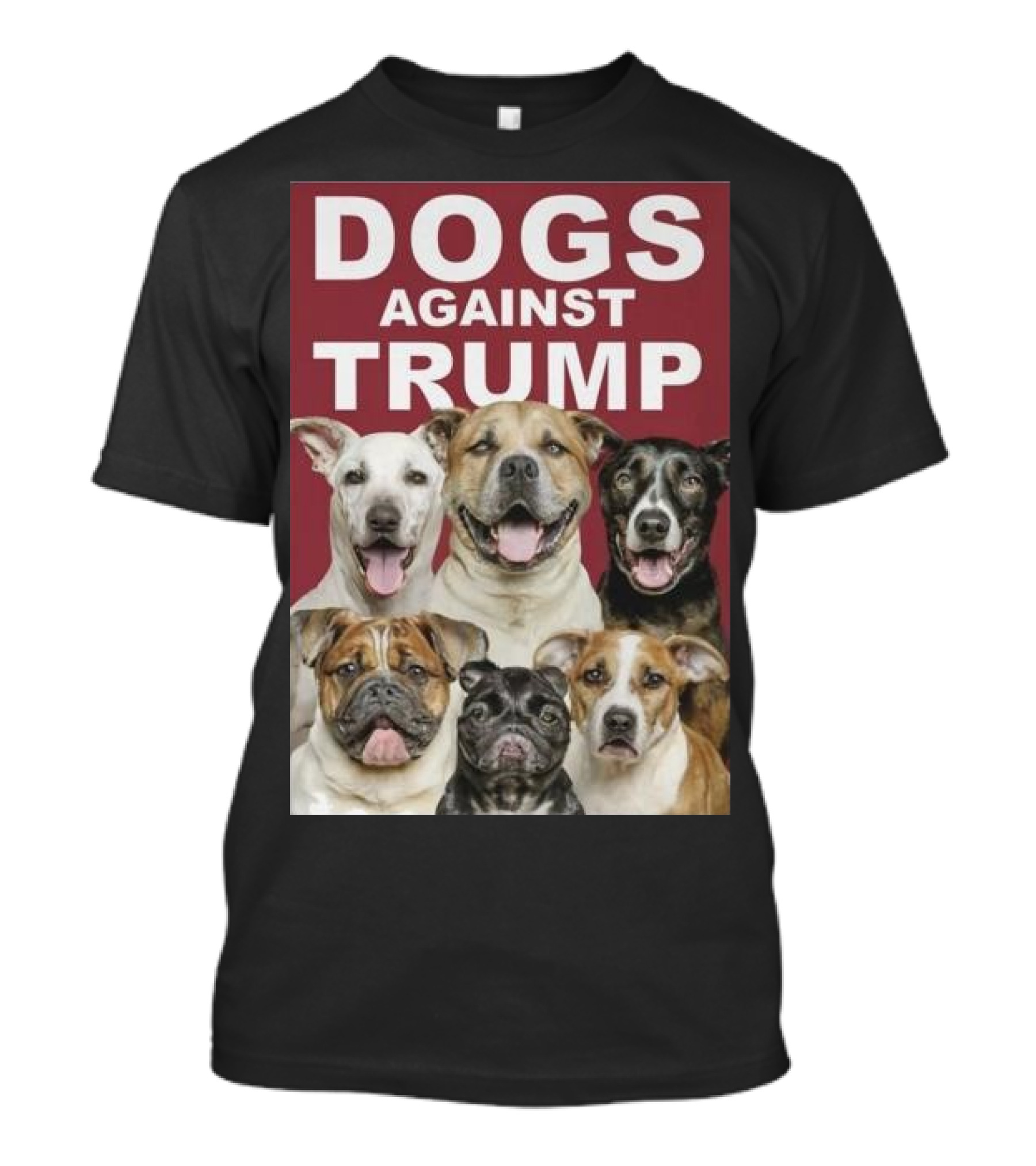 DOGS AGAINST TRUMP T-Shirt