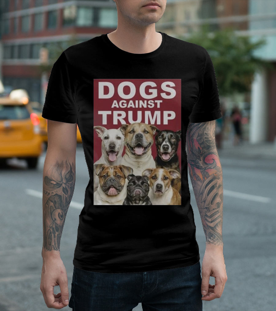 DOGS AGAINST TRUMP T-Shirt