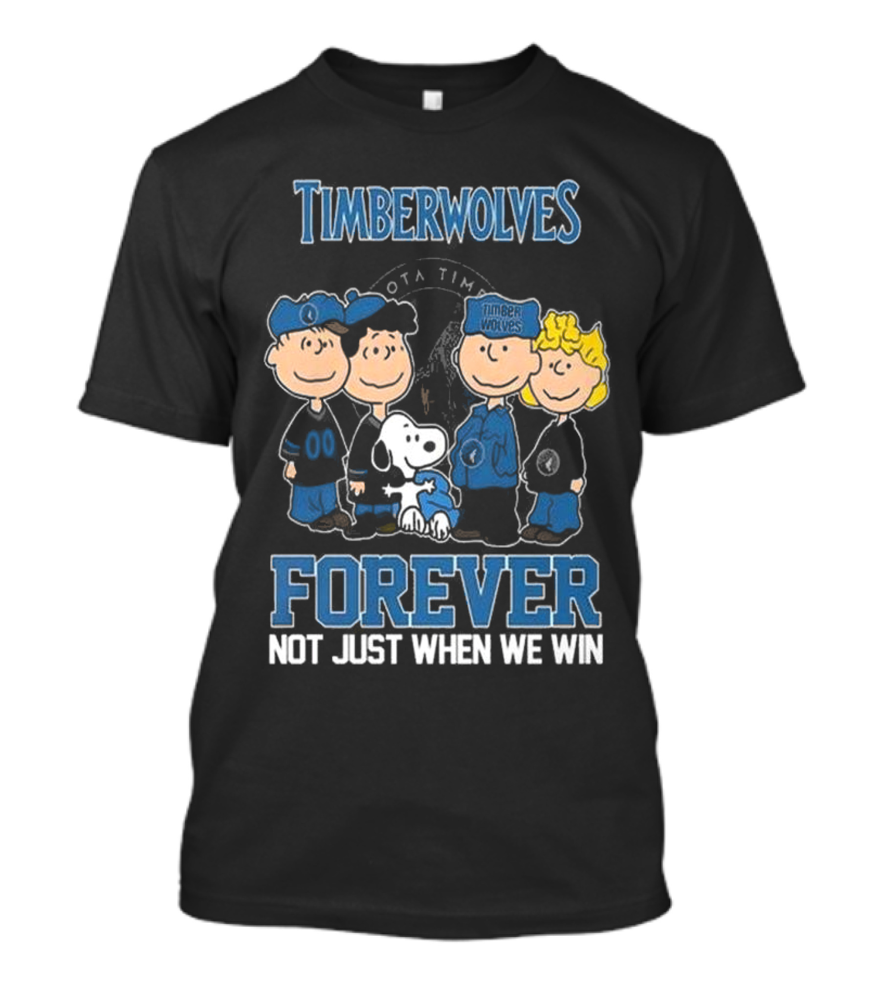 Timberwolves Forever Not Just When We Win Peanuts Style Fan T-Shirt
