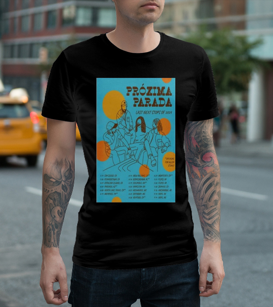 PRÓXIMA PARADA Last Next Stops Of 2024 Tour With Alien Stone Venues And Dates T-Shirt