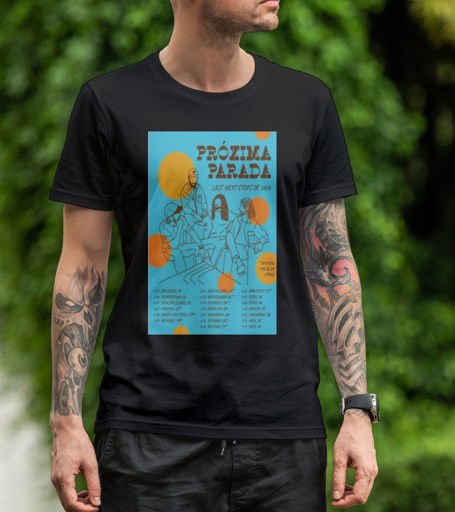 PRÓXIMA PARADA Last Next Stops Of 2024 Tour With Alien Stone Venues And Dates T-Shirt