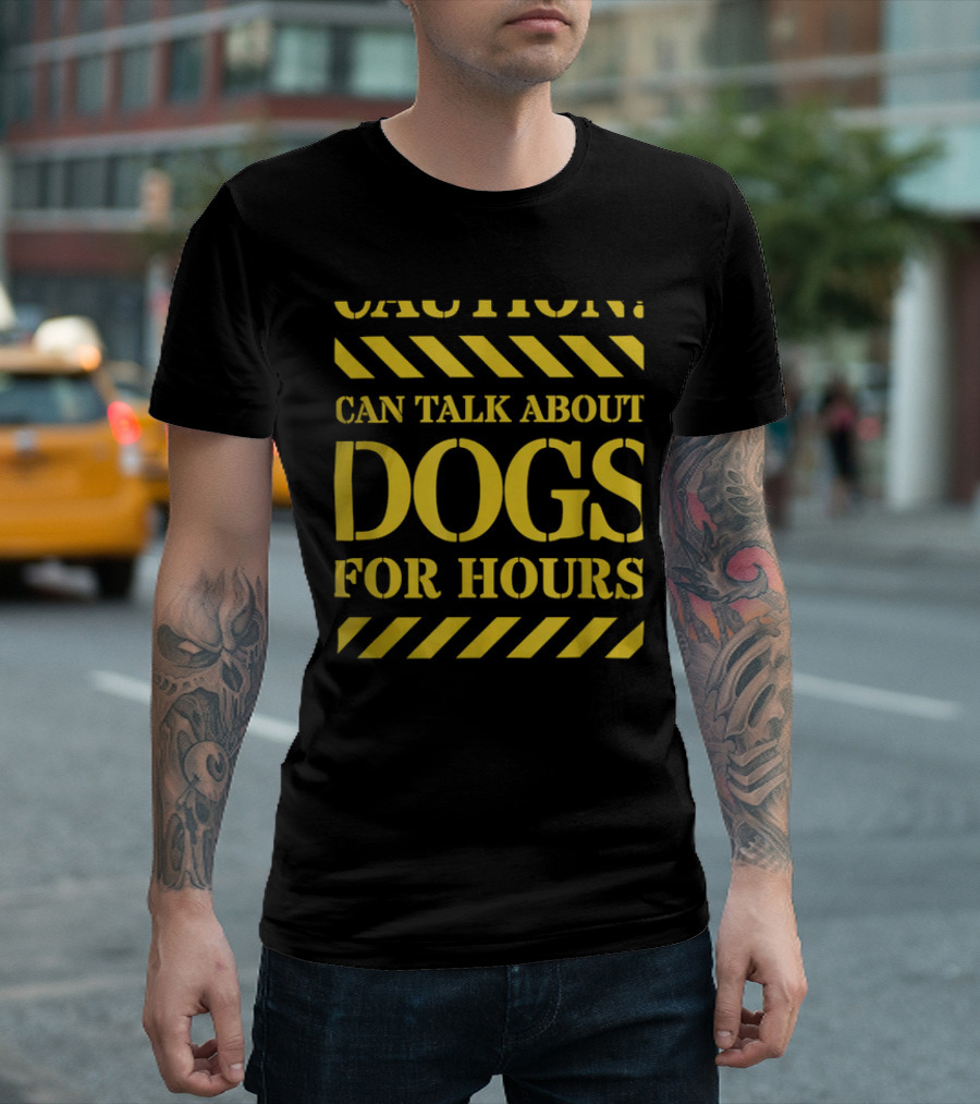 Caution Can Talk About Dogs For Hours Dog Lovers T-Shirt