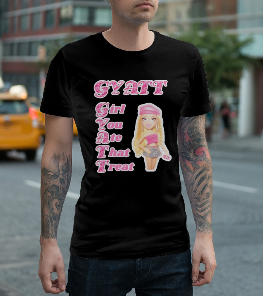 GYATT Girl You Ate That Treat Fashion Doll Vibe T-Shirt