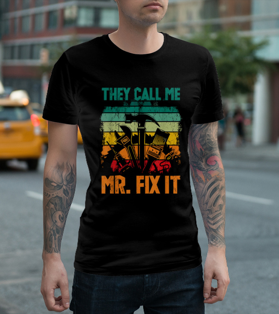 Father's Day Handyman Dad They Call Me Mr Fix It Repairman Tools T-Shirt