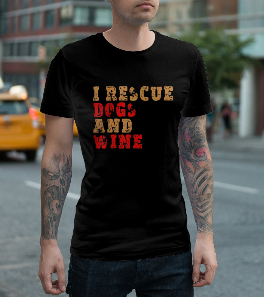 I Rescue Dogs and Wine Funny T-Shirt