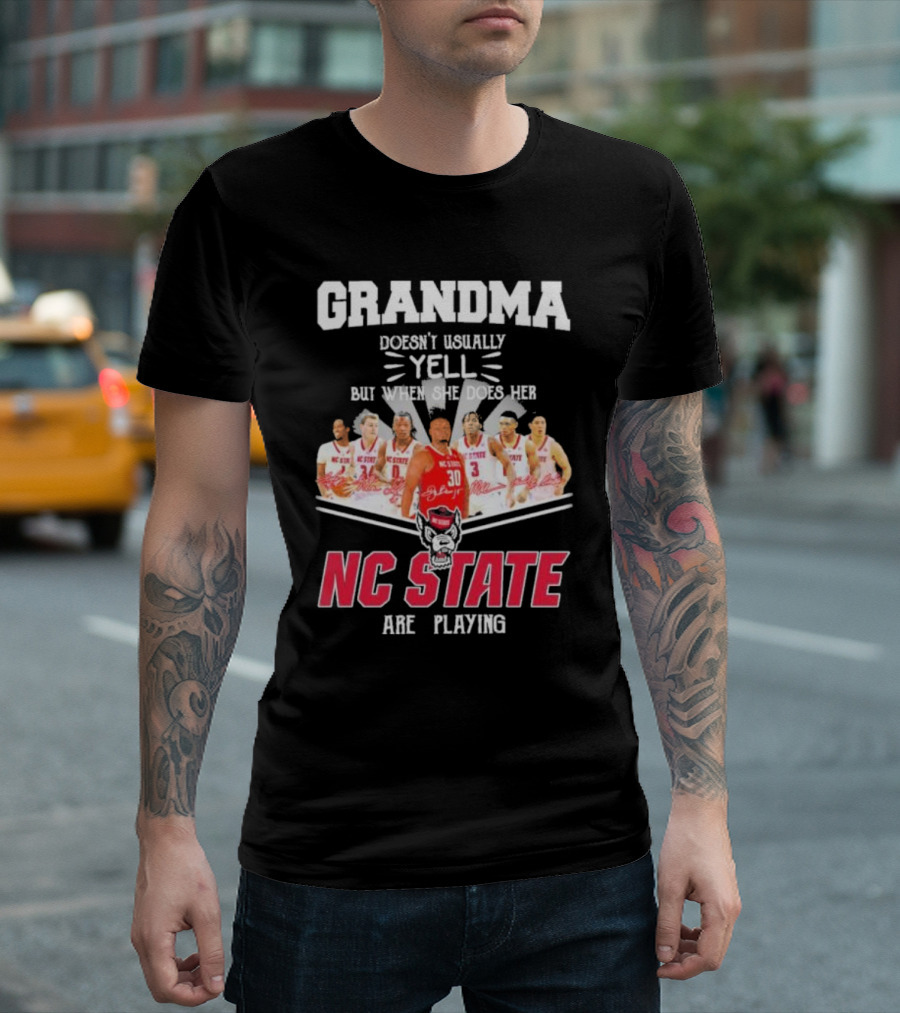 Grandma Doesn't Usually Yell But When She Does Her NC State Wolfpack Are Playing T-Shirt