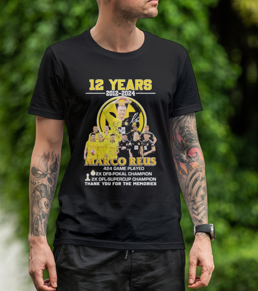 Marco Reus 12 Years 2012-2024 424 Game Played 2x DFB-Pokal Champion 2x DFL-Supercup Champion Thank You For The Memories T-Shirt
