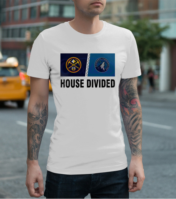 House Divided Denver Nuggets Minnesota Timberwolves Rivalry T-Shirt
