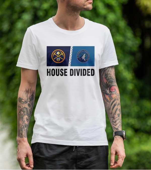 House Divided Denver Nuggets Minnesota Timberwolves Rivalry T-Shirt