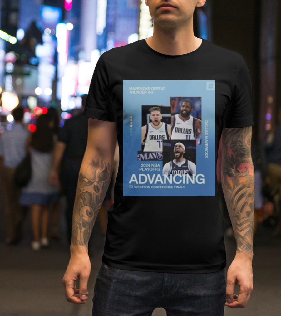 Mavericks Defeat Thunder 4-2 Advancing To 2024 NBA Playoffs Western Conference Finals T-Shirt