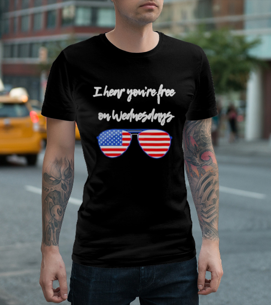 I Hear You’re Free On Wednesdays American Flag Aviator Sunglasses T-Shirt