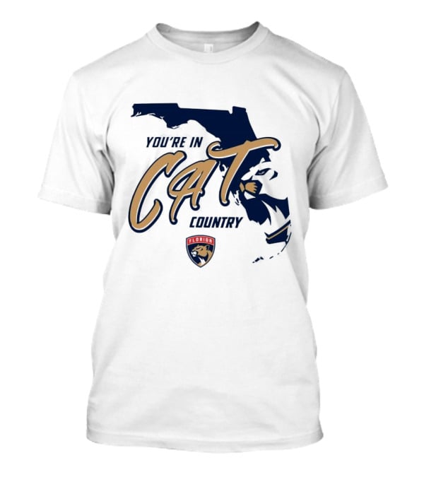 You're In Florida Panthers Cat Country T-Shirt
