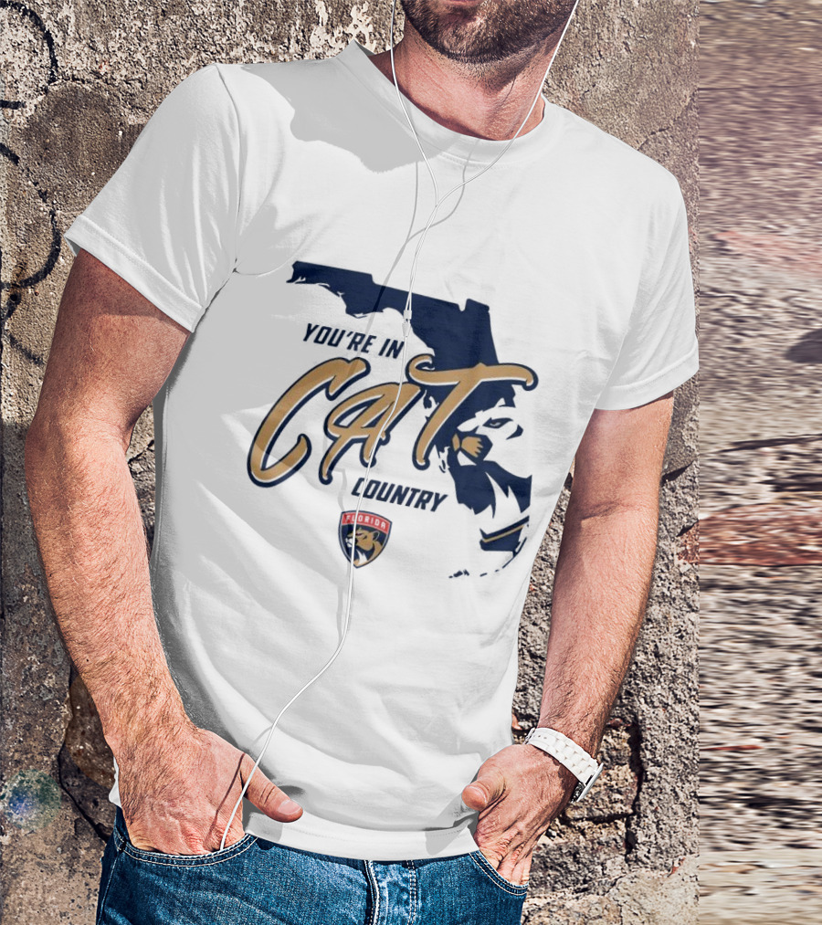 You're In Florida Panthers Cat Country T-Shirt