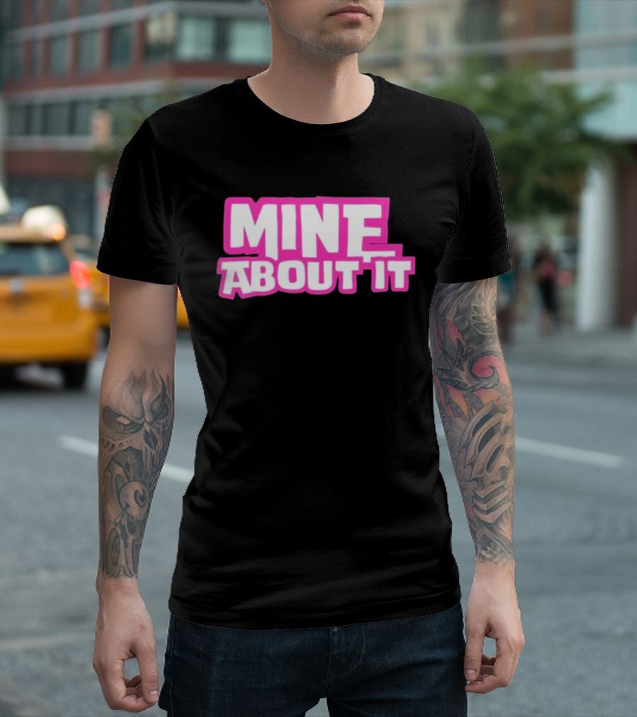 Mine About It Gorilla Pool Kurt Wuckert Jr Alex Moon T-Shirt