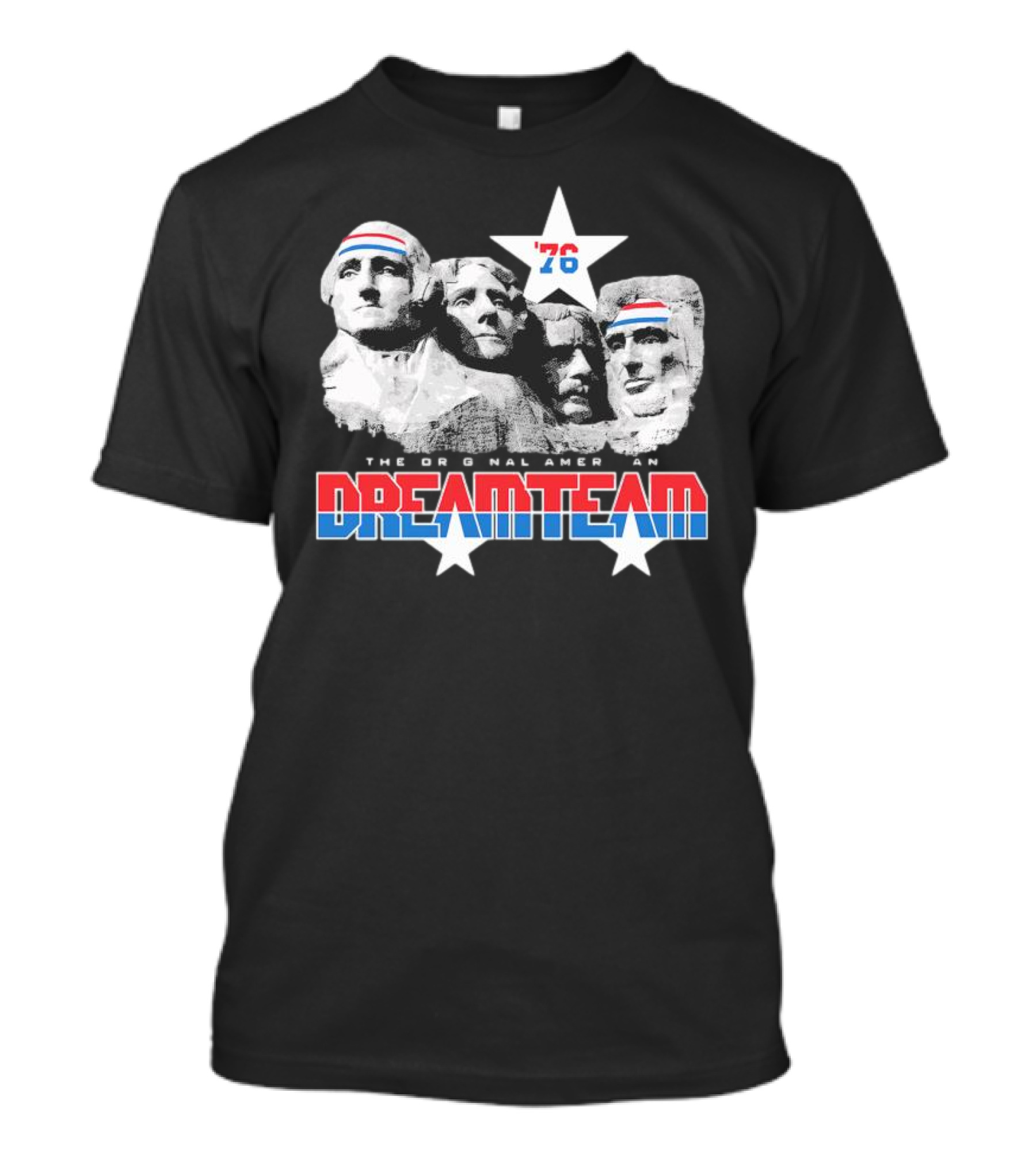 '76 Original American Dream Team Mount Rushmore 4th Of July T-Shirt