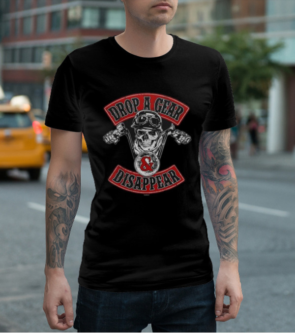 Drop A Gear And Disappear Skull Motorcycle Club T-Shirt
