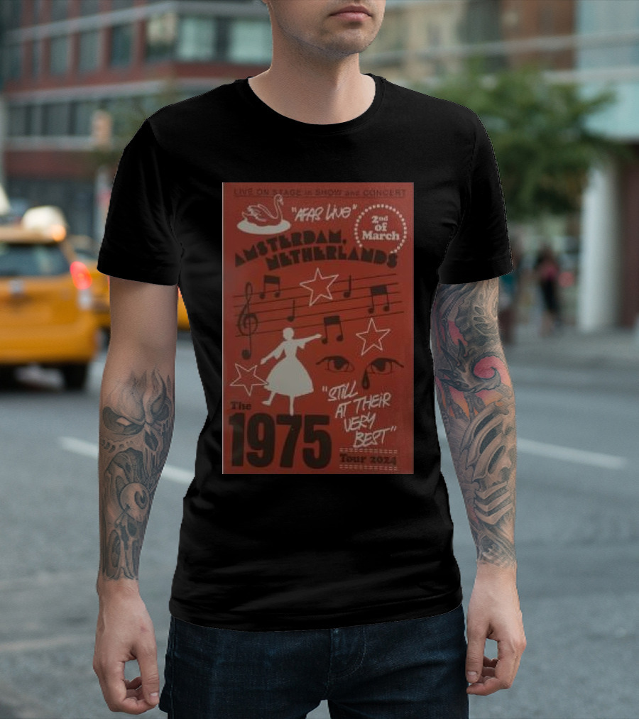 AFAS Live Amsterdam Netherlands The 1975 March 2nd 2024 Still at Their Very Best Tour T-Shirt