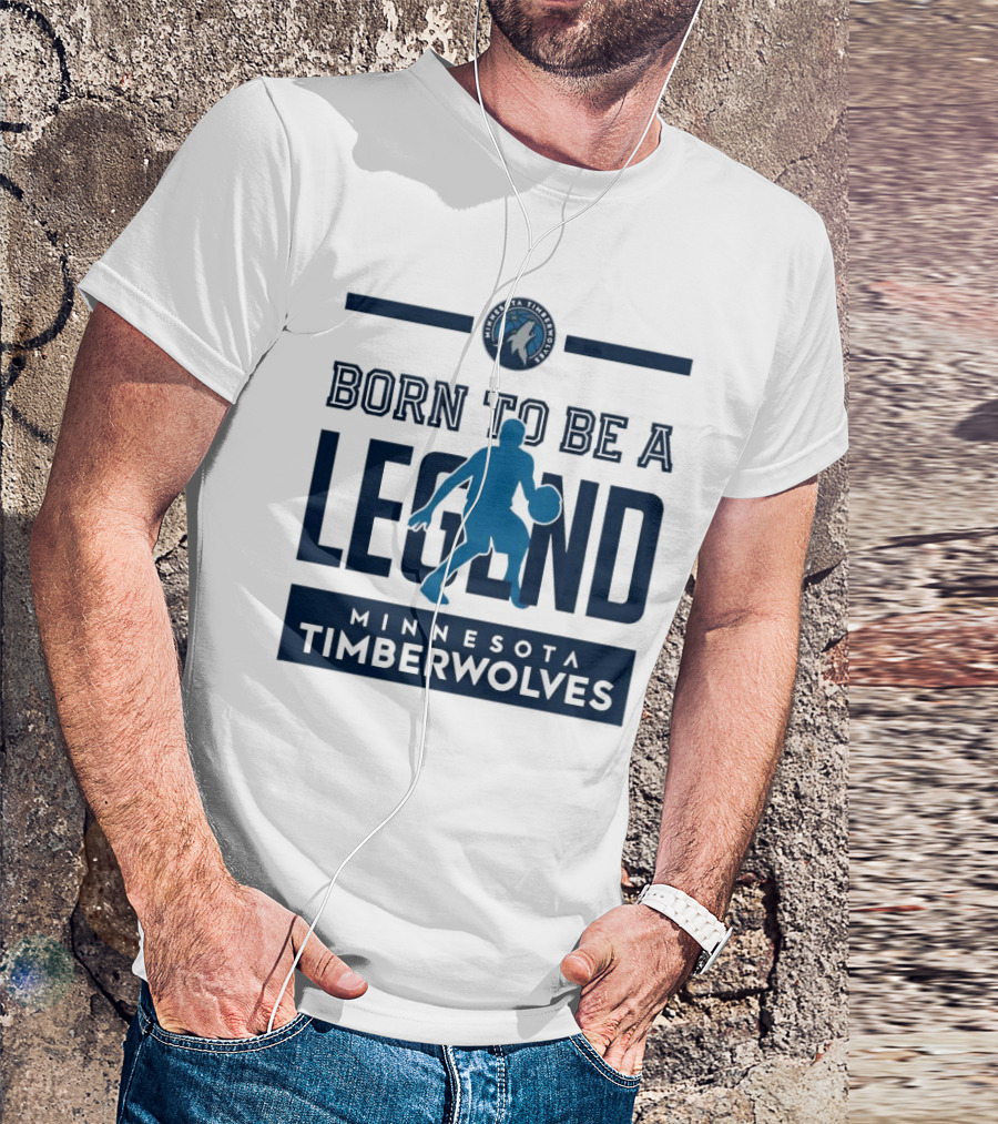 Born To Be A Legend Minnesota Timberwolves Basketball T-Shirt