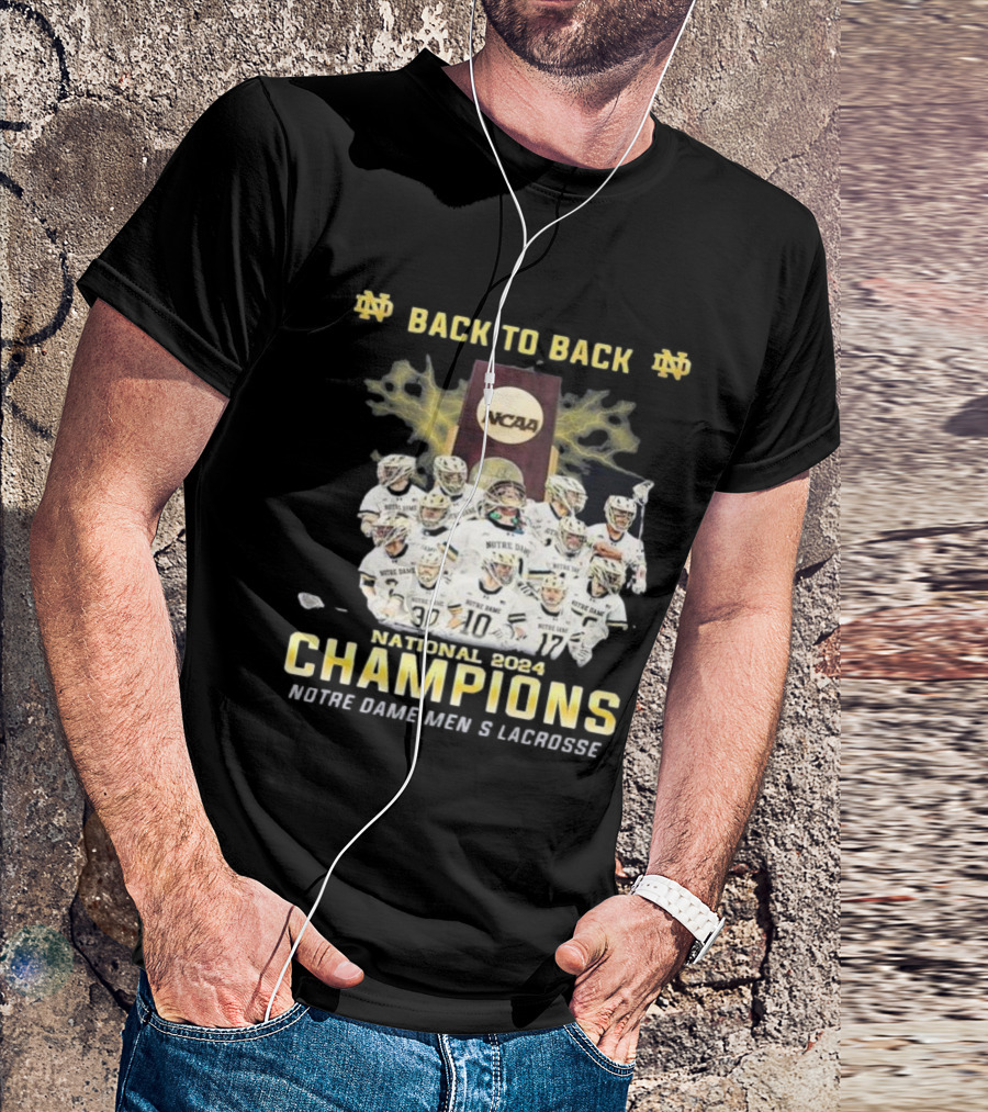 Notre Dame Fighting Irish Back-to-Back 2024 NCAA National Champions Men’s Lacrosse T-Shirt