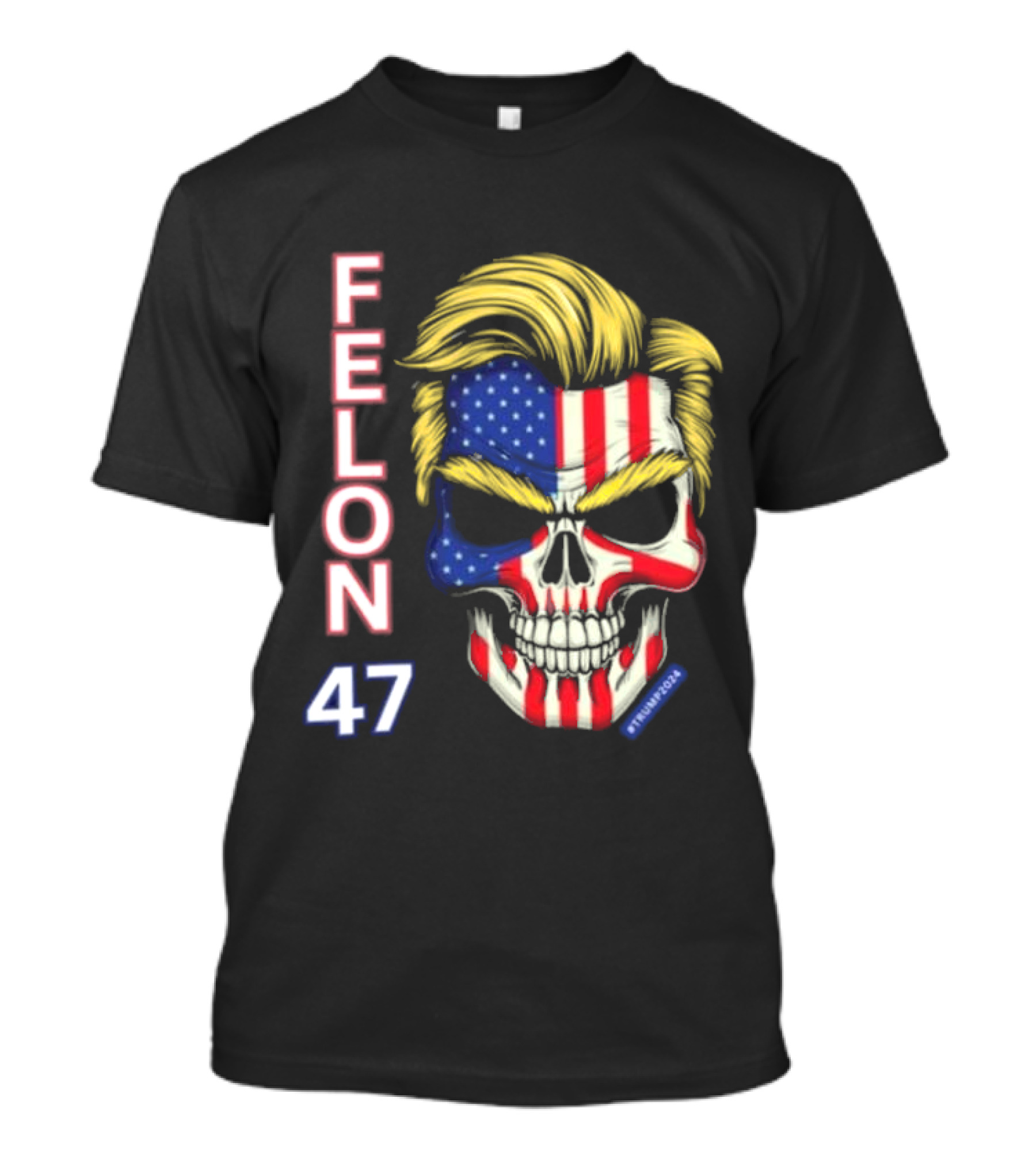 Felon 47 Skull US Flag Trump T-Shirt