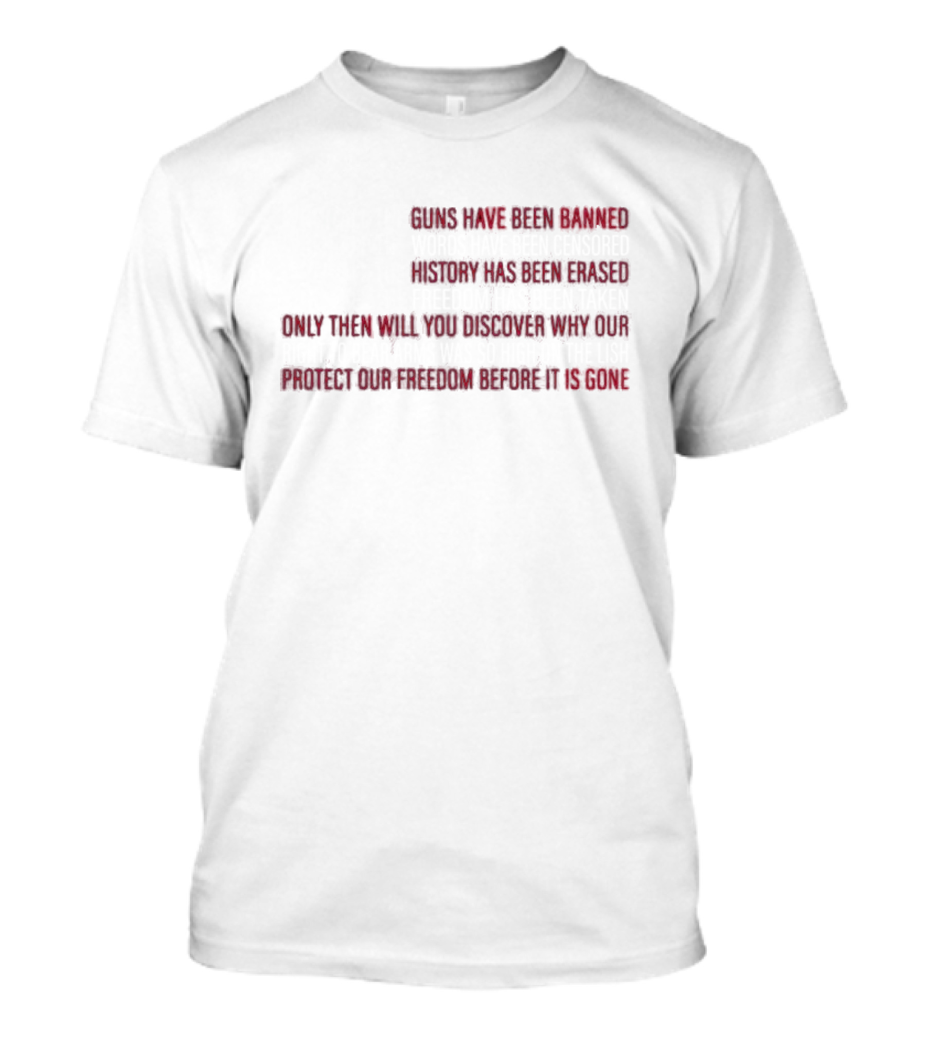 When All The Guns Have Been Banned History Has Been Erased Freedom Has Been Taken Protect Our Freedom Before It Is Gone T-Shirt