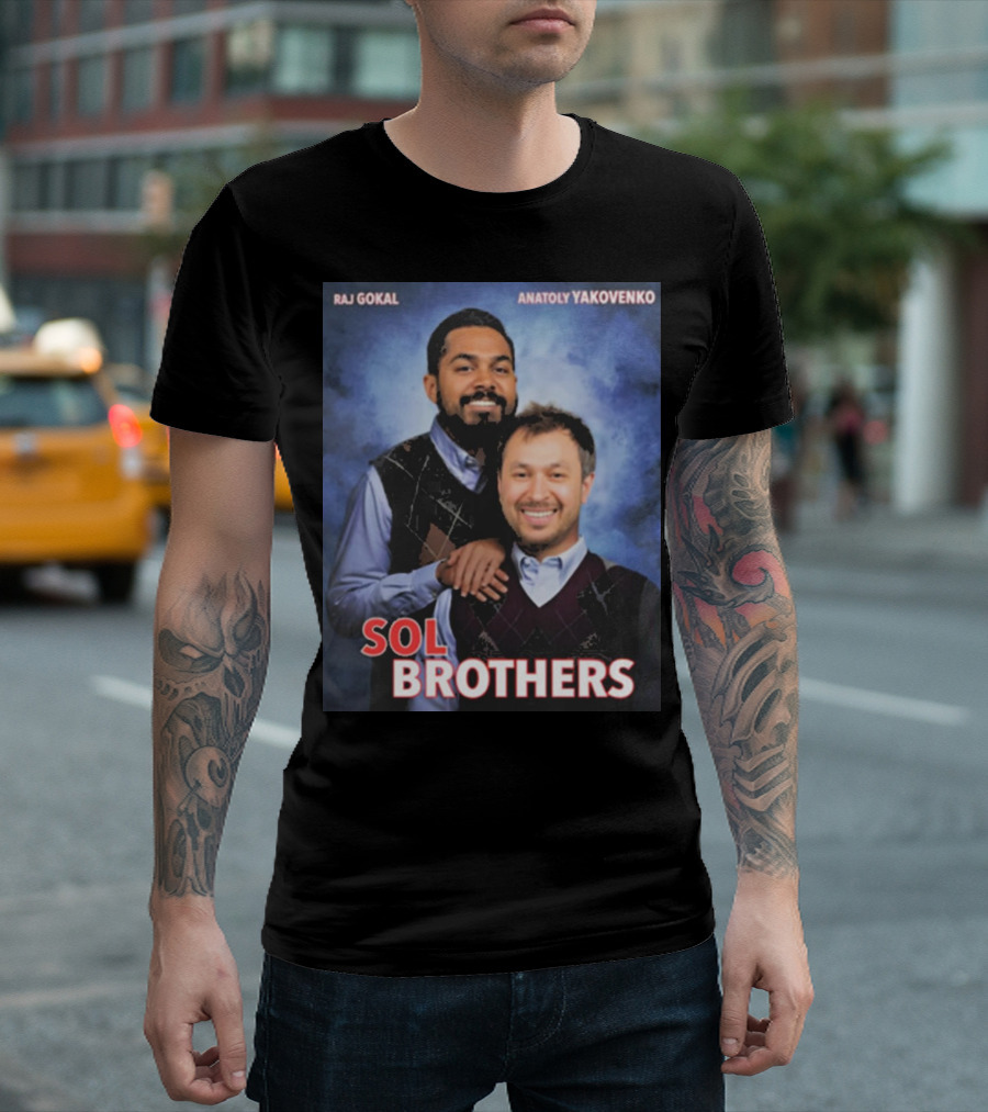 Raj Gokal Anatoly Yakovenko Sol Brothers T-Shirt