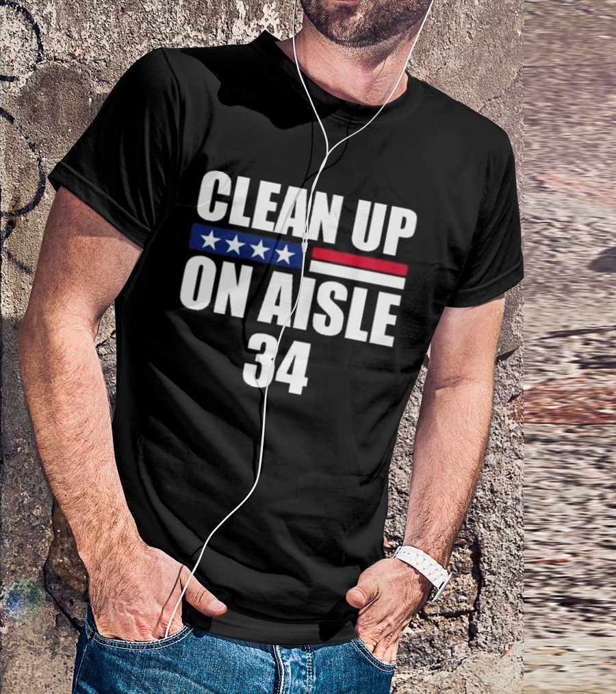 CLEAN UP ON AISLE 34 Trump Stars Stripes Political Humor T-Shirt