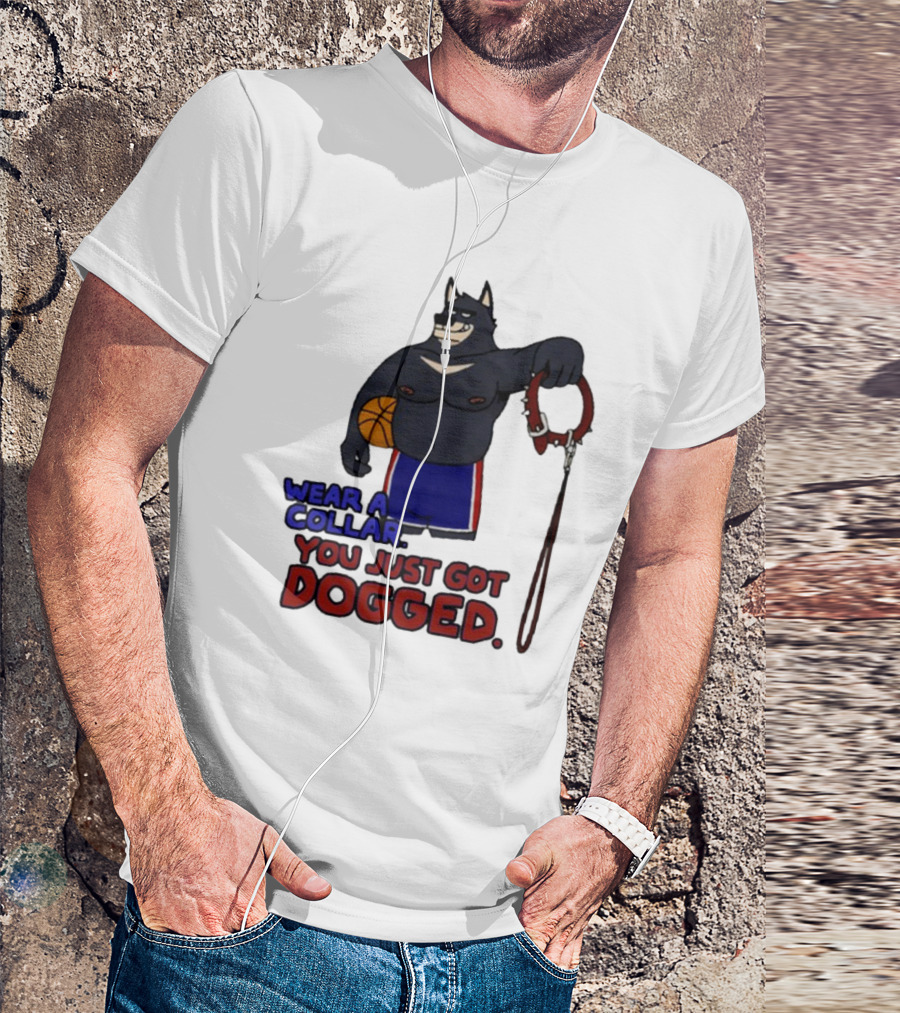Wear A Collar You Just Got Dogged Basketball Wolf With Leash T-Shirt