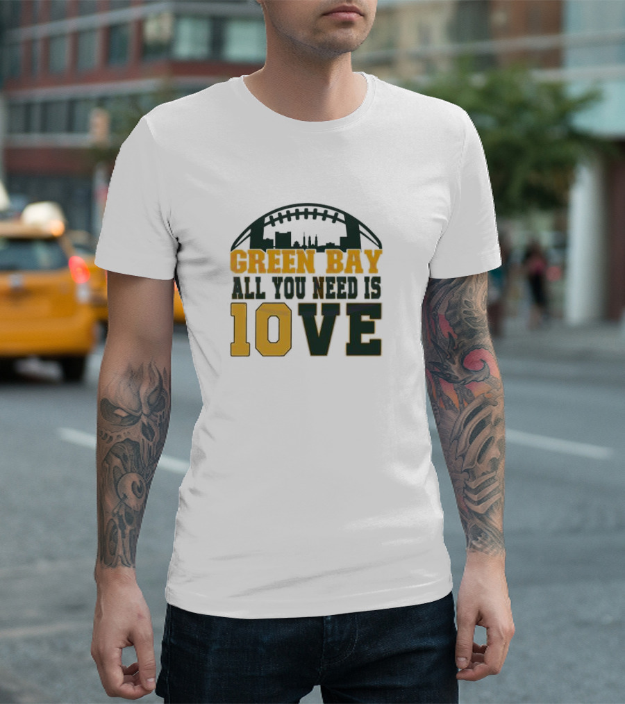 Green Bay All You Need Is 10 Love T-Shirt