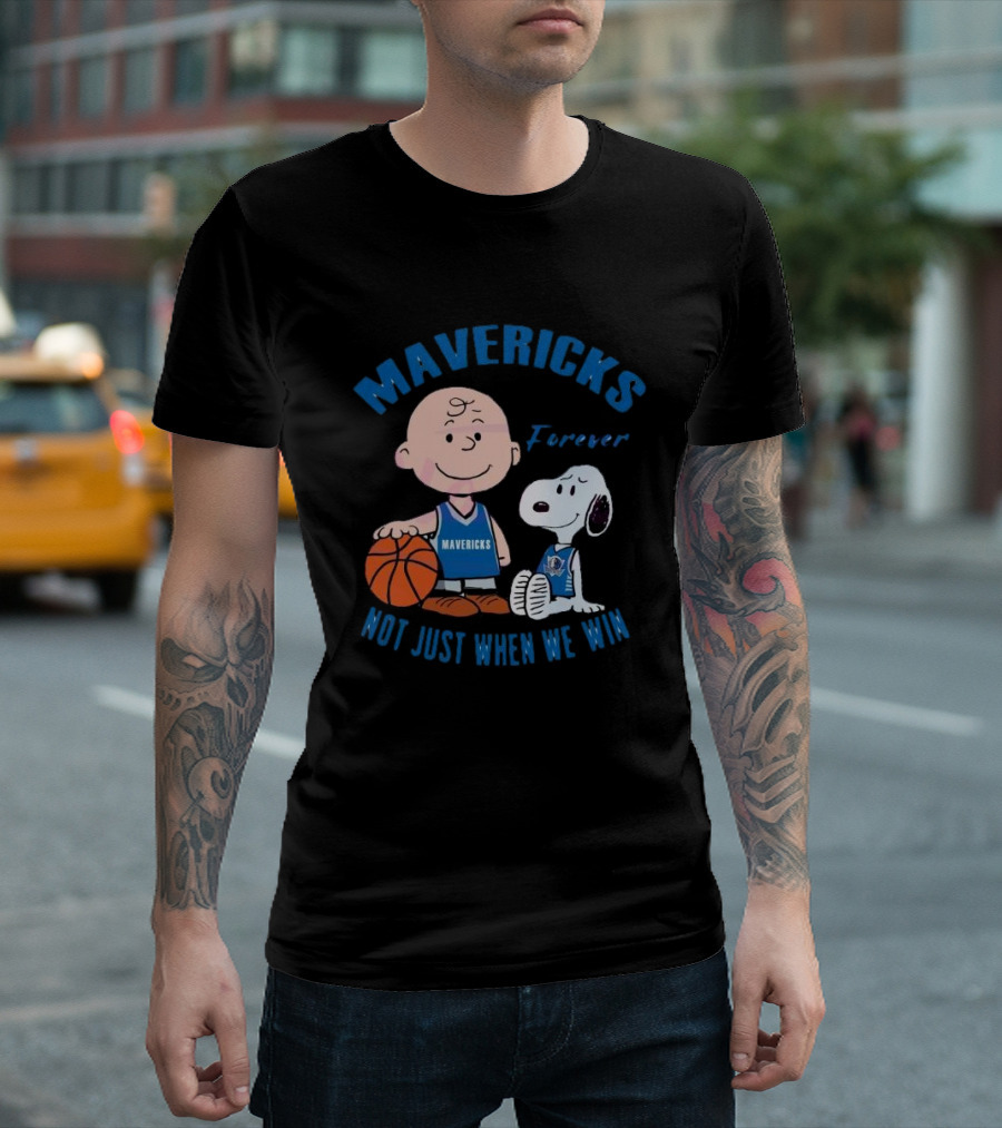 Mavericks Forever Snoopy and Charlie Brown Not Just When We Win T-Shirt