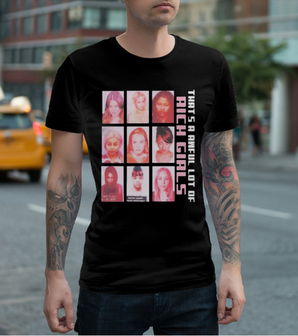 That's A Awful Lot Of Rich Girls Mugshots Fulton County Police Department T-Shirt