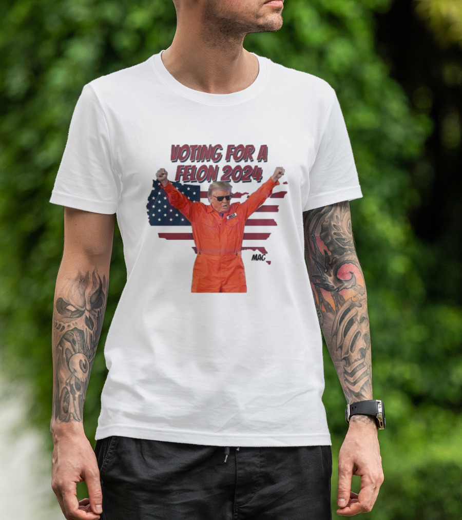 Voting For A Felon 2024 Trump MAGA Orange Suit Flag T-Shirt