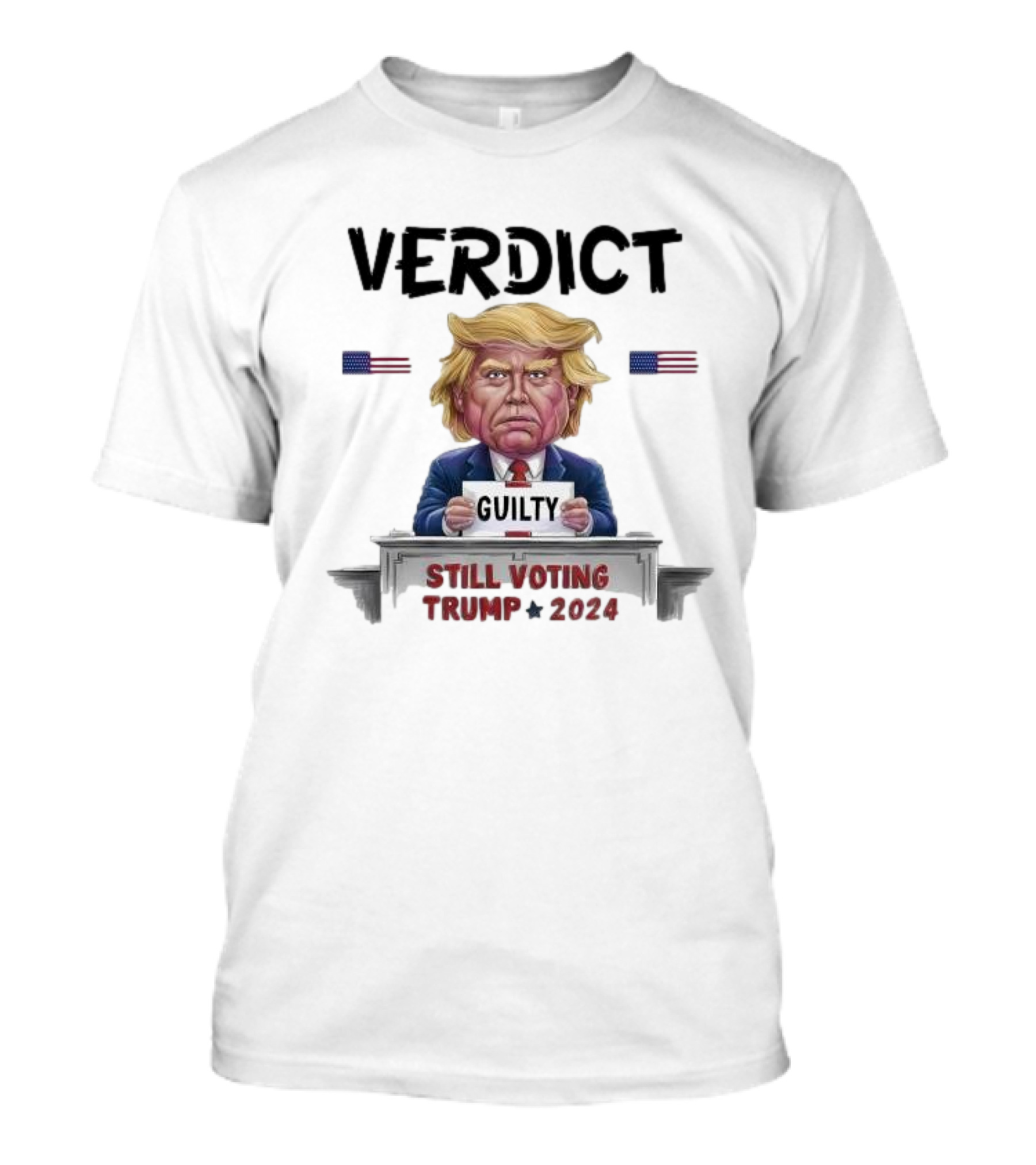 Verdict Guilty Still Voting Trump 2024 American Flags T-Shirt