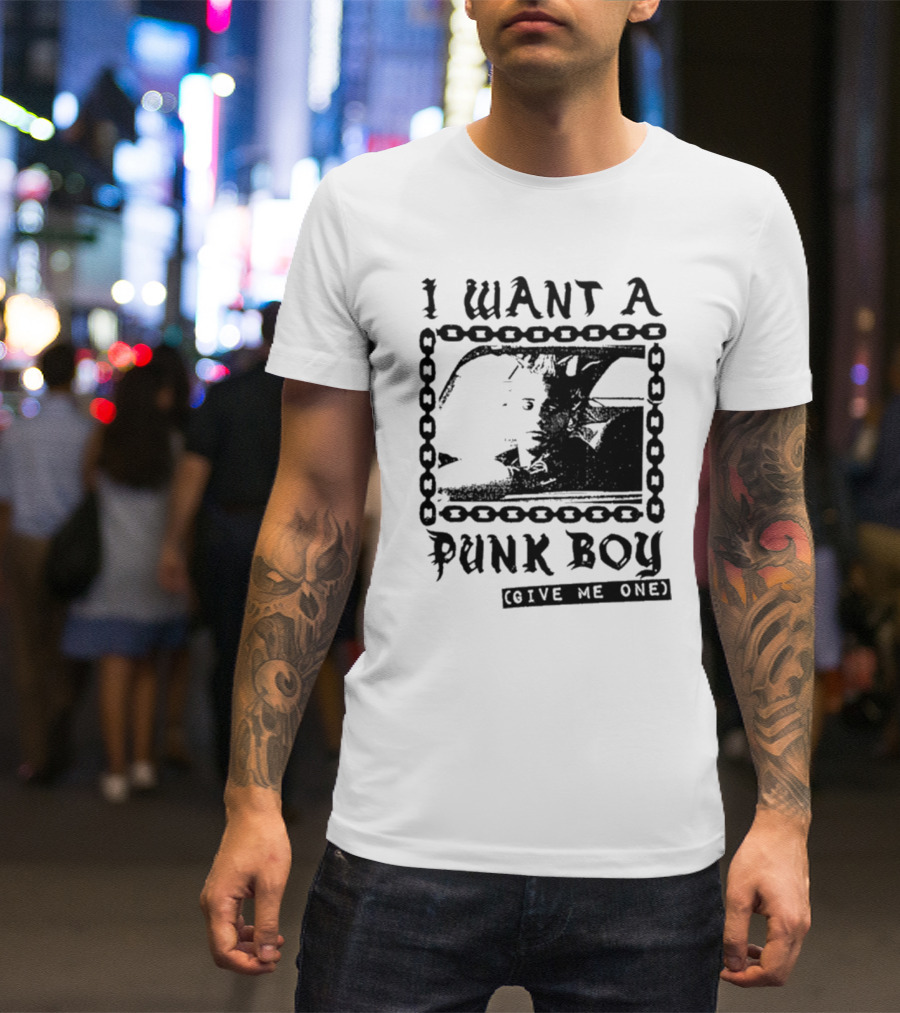 I Want A Punk Boy Give Me One Chain T-Shirt